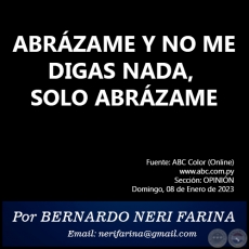 ABRZAME Y NO ME DIGAS NADA, SOLO ABRZAME - Por BERNARDO NERI FARINA - Domingo, 08 de Enero de 2023
